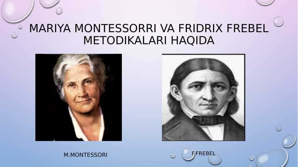 Mariya Montessori va Fridrix Frebel metodi