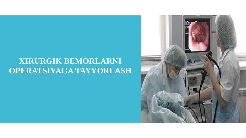 XIRURGIK BEMORLARNI OPERATSIYAGA TAYYORLASH