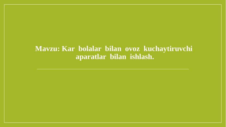 ENB bolalar bilan ovoz kuchaytiruvchi aparatlar bilan ishlash.