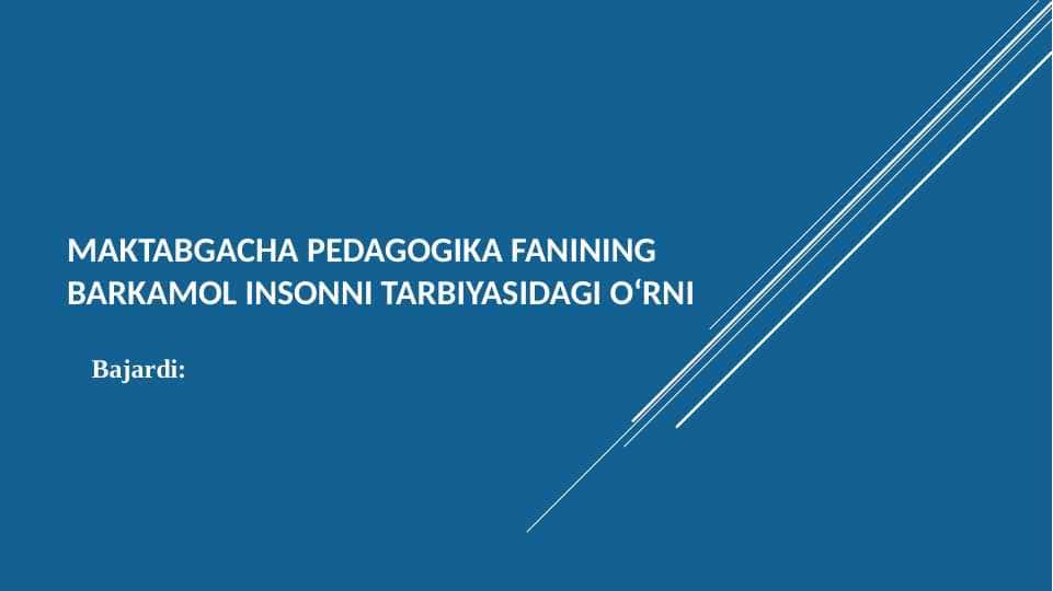 Maktabgacha pedagogika fanining barkamol insonni tarbiyasidagi o‘rni