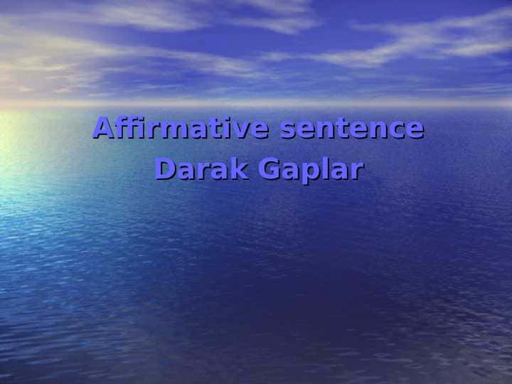 Affirmative sentence Darak Gaplar