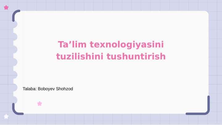 Taʼlim texnologiyasini tuzilishini tushuntirish