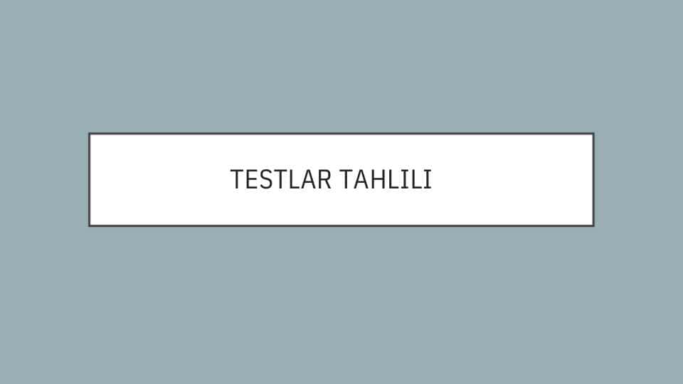 Pedagogik mahorat testlari. Testlar tahlili