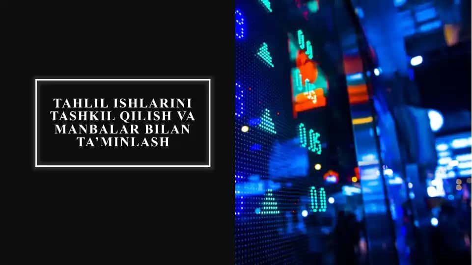 TAHLIL ISHLARINI TASHKIL QILISH VA MANBALAR BILAN TA’MINLASH
