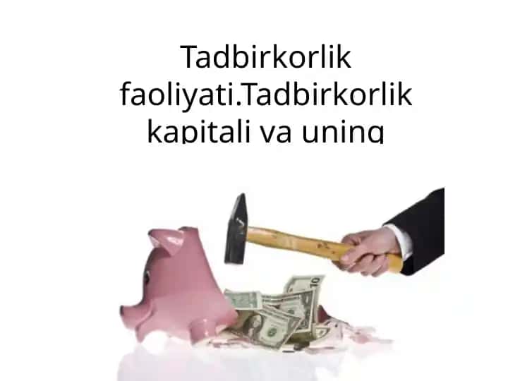 Tadbirkorlik faoliyati. Tadbirkorlik kapitali va uning aylanishi.