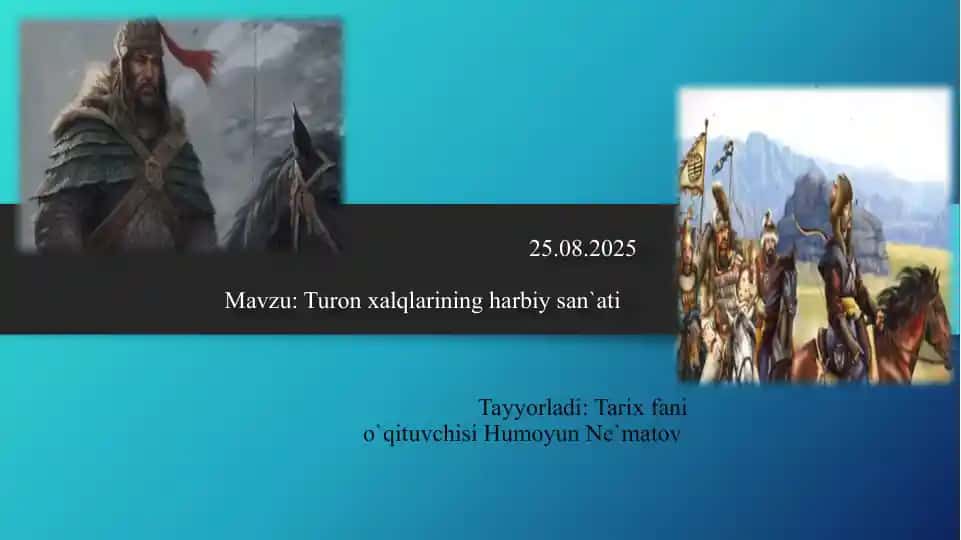 Turon xalqlarining harbiy san'ati 7-sinf O'zbekiston tarixidan dars beruvchi o'qituvchilar uchun ko'rgazmali dars quroli