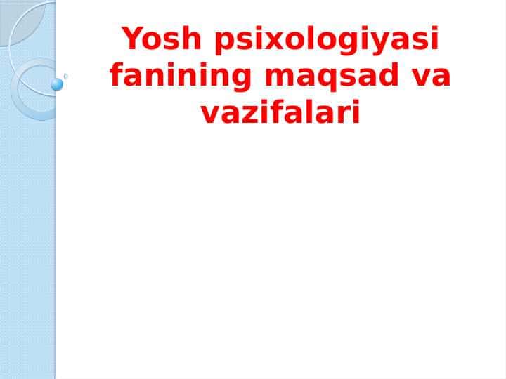 Yosh psixologiyasi fanining maqsad va vazifalari