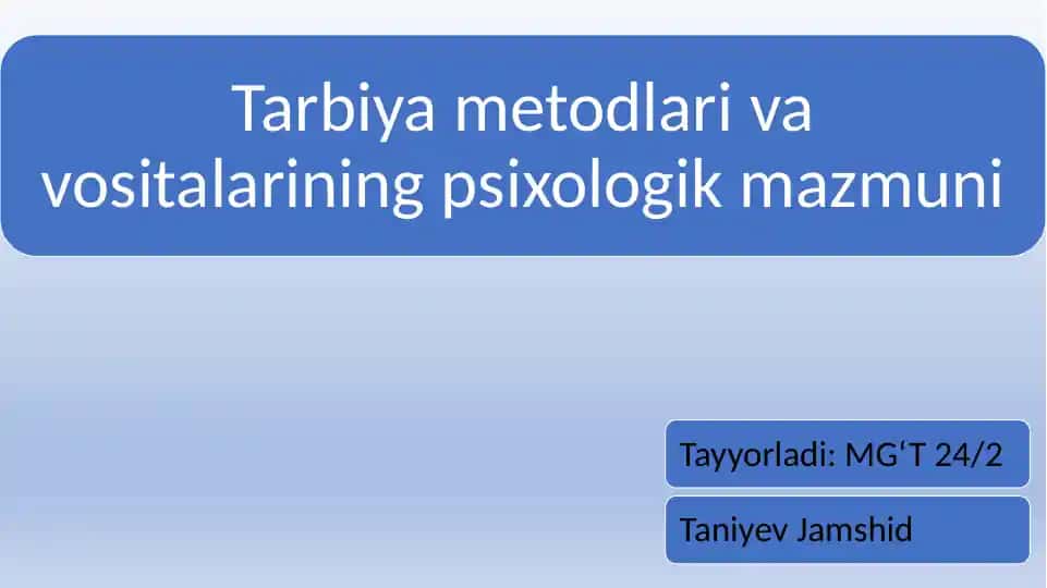 Tarbiya metodlari va vositalarining psixologik mazmuni