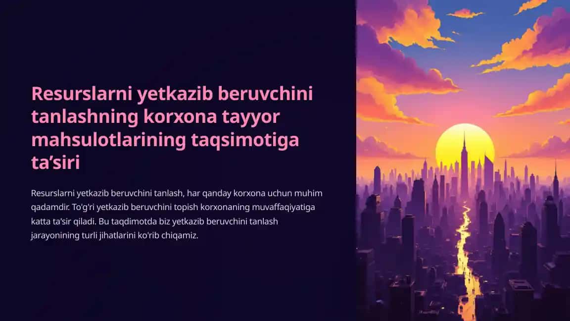 Resurslarni yetkazib beruvchini tanlashning korxona tayyor mahsulotlarining taqsimotiga ta’siri