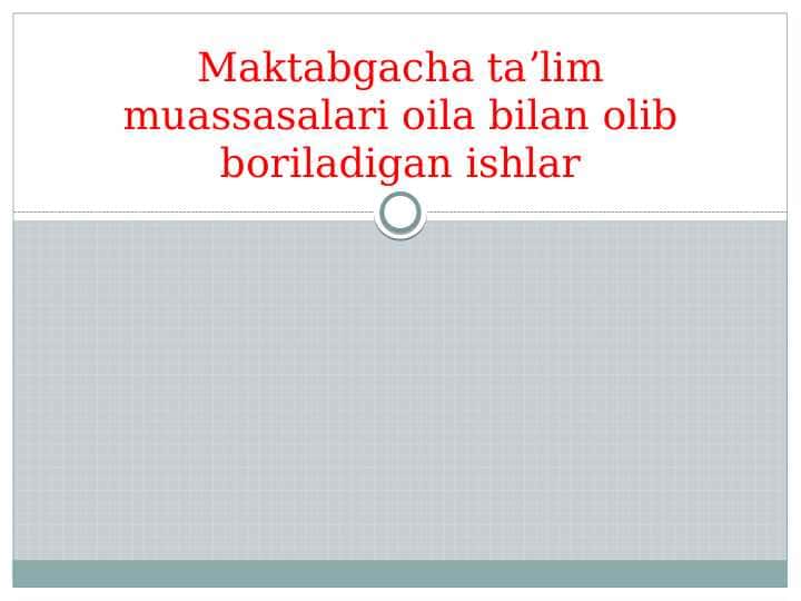 Maktabgacha taʼlim muassasalari oila bilan olib boriladigan ishlar