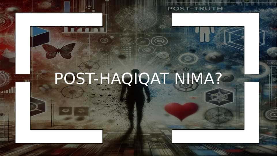 Post-haqiqat nima?