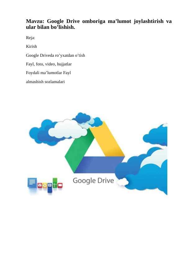 Google Drive omboriga ma’lumot joylashtirish va ular bilan bo’lishish.