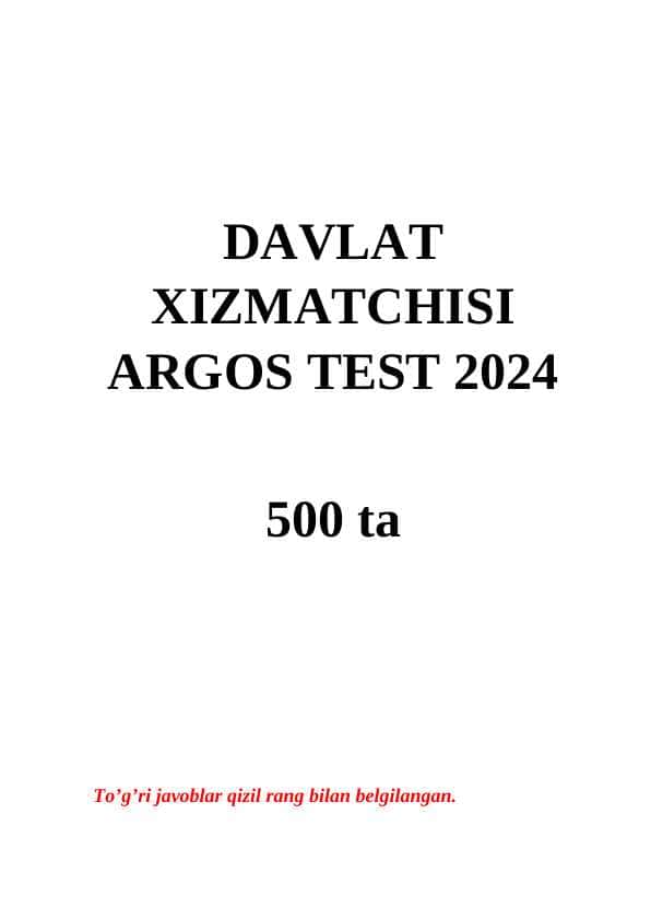 Davlat xizmatchisi ARGOS 500 ta test 2024.