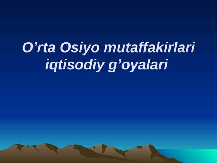 O'rta Osiyo mutaffakirlari iqtisodiy g'oyalari
