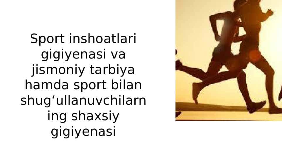 Sport inshoatlari gigiyenasi va jismoniy tarbiya hamda sport bilan shug‘ullanuvchilarning shaxsiy gigiyenasi
