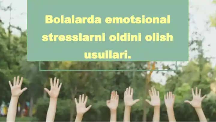 Bolalarda Emotsional Stresslarni Oldini Olish Usullari
