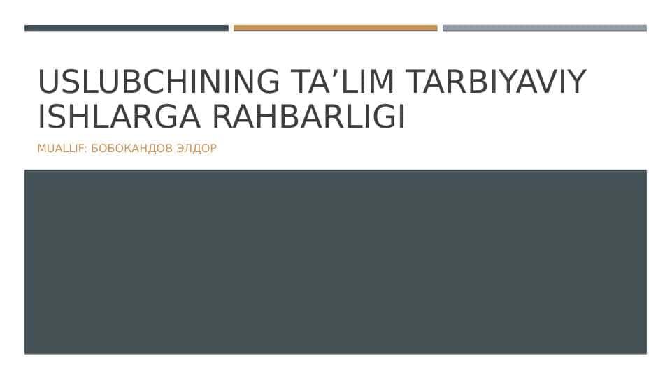 Uslubchining taʼlim tarbiyaviy ishlariga raxbarligi