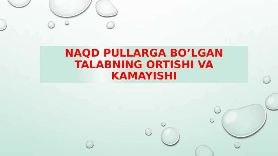 Naqd pullarga bo’lgan talabning ortishi va kamayishi