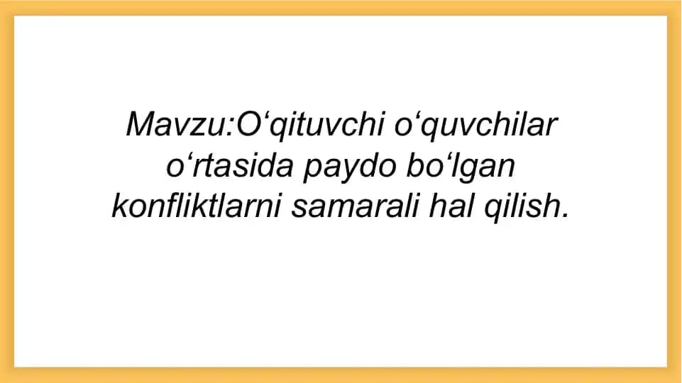 Oʻqituvchi oʻquvchilar oʻrtasida paydo boʻlgan konfliktlarni samarali hal qilish.