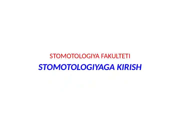 STOMOTOLOGIYA KIRISH