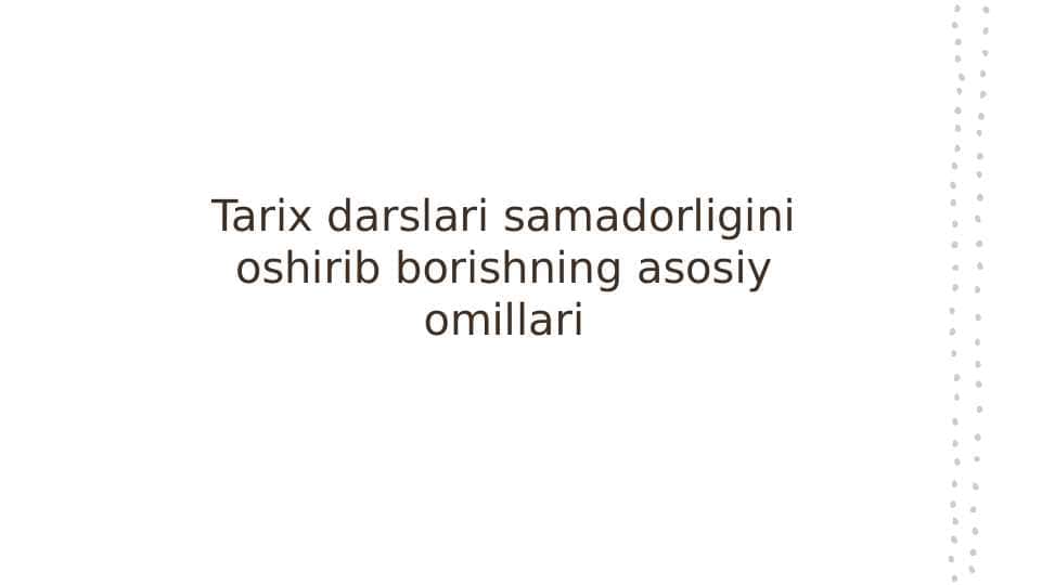 Tarix darslari samadorligini oshirib borishning asosiy omillari