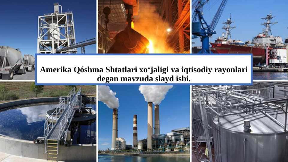 Amerika Qóshma Shtatlari xo‘jaligi va iqtisodiy rayonlari degan mavzuda slayd ishi.