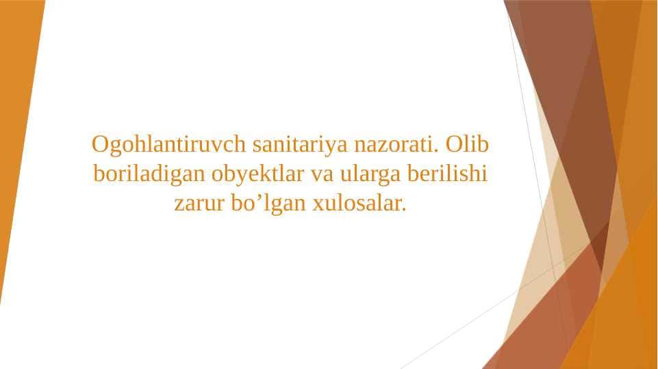 Ogohlantiruvch sanitariya nazorati. Olib boriladigan obyektlar va ularga berilishi zarur bo’lgan xulosalar.