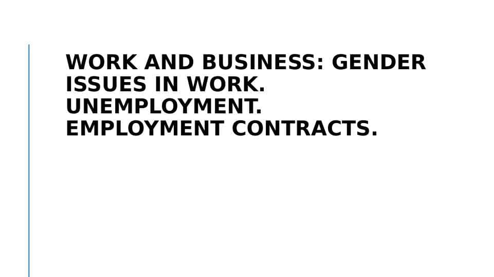 Work and business. Gender issues in work. Unemployment. Employment contracts_2