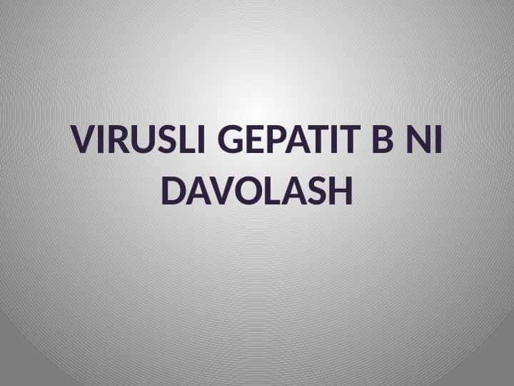 Virusli gepatit b ni davolash