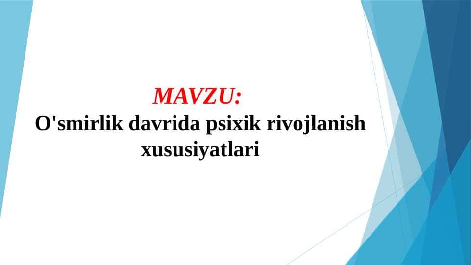 O'smirlik davrida psixik rivojlanish xususiyatlari