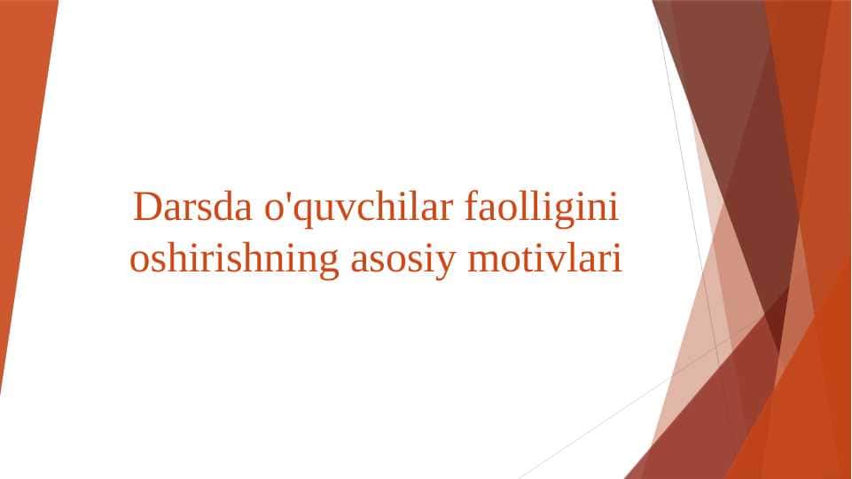 Darsda o'quvchilar faolligini oshirishning asosiy motivlari