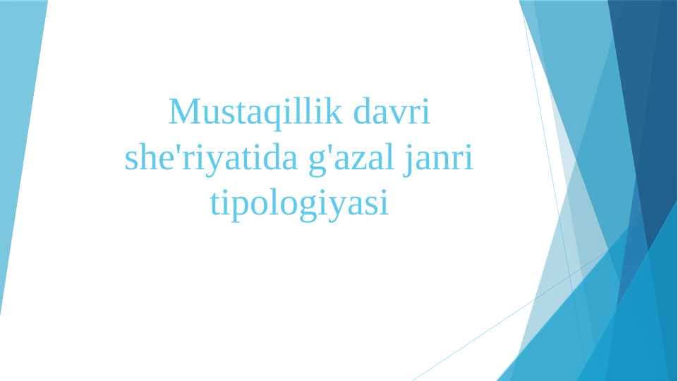 Mustaqillik davri she'riyatida g'azal janri tipologiyasi