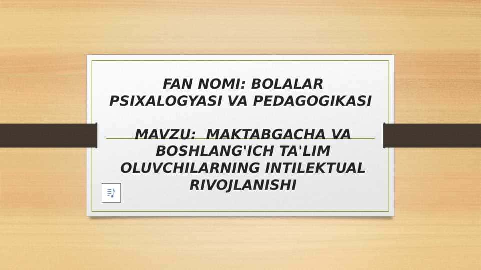 MAKTABGACHA VA BOSHLANG'ICH TA'LIM OLUVCHILARNING INTILEKTUAL RIVOJLANISHI