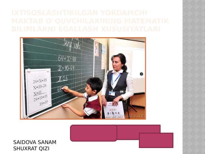 ixtisoslashtirilgan yordamchi maktab o`quvchilarining matematik bilimlarni egallash xususiyatlari bilimlarini egallash