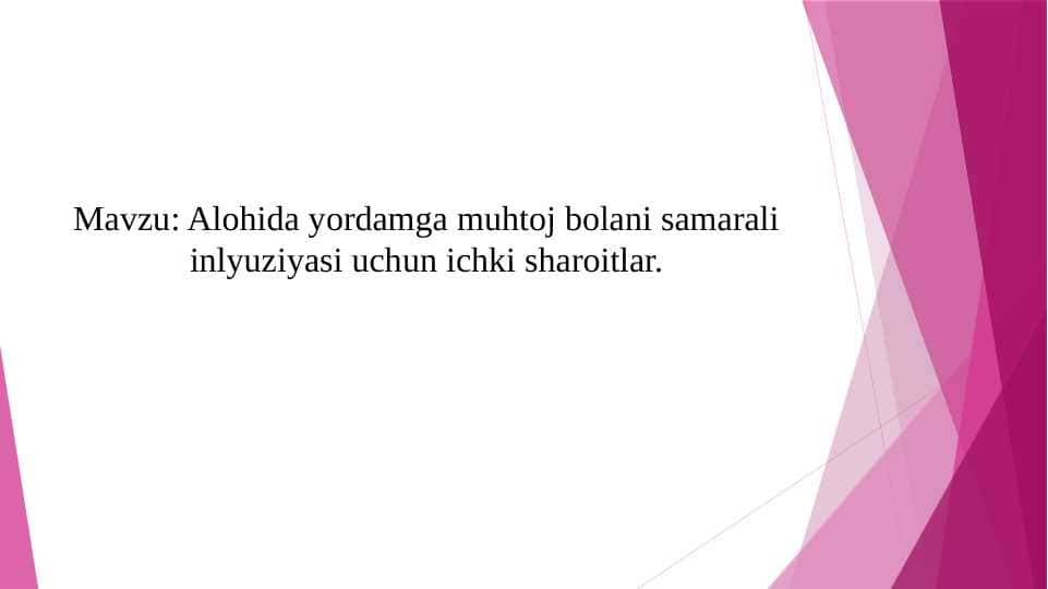 Alohida yordamga muhtoj bolani samarali inlyuziyasi uchun ichki sharoitlar