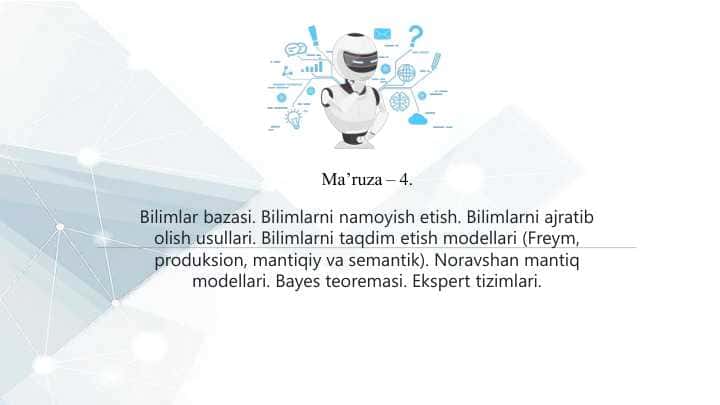 Bilimlar bazasi. Bilimlarni namoyish etish. Bilimlarni ajratib olish usullari.