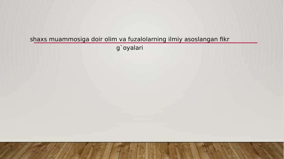 shaxs muammosiga doir olim va fuzalolarning ilmiy asoslangan fikr g`oyalari