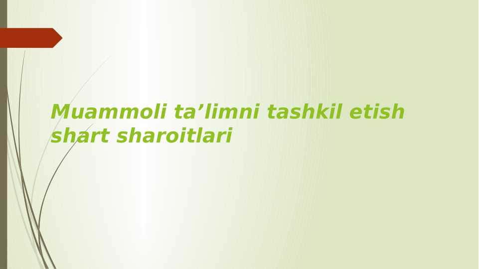Muammoli ta’limni tashkil etish shart sharoitlari