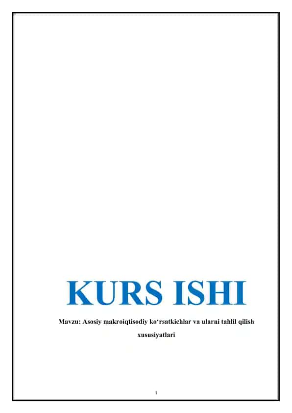 Asosiy makroiqtisodiy ko‘rsatkichlar va ularni tahlil qilish xususiyatlari kurs ishi