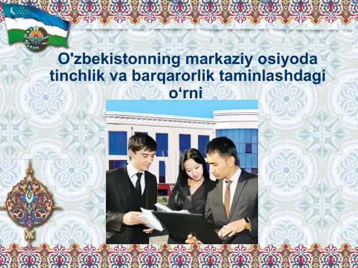 O'zbekistonning markaziy osiyoda tinchlik va barqarorlik taminlashdagi oʻrni