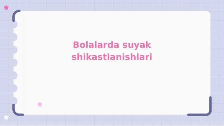 Bolalarda suyak shikastlanishlari