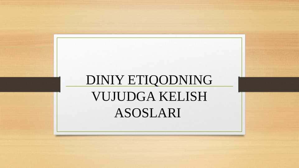 DINIY ETIQODNING VUJUDGA KELISH ASOSLARI