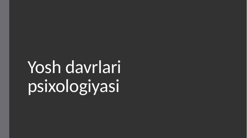 Yosh davrlari psixologiyasi mavzusida slayd