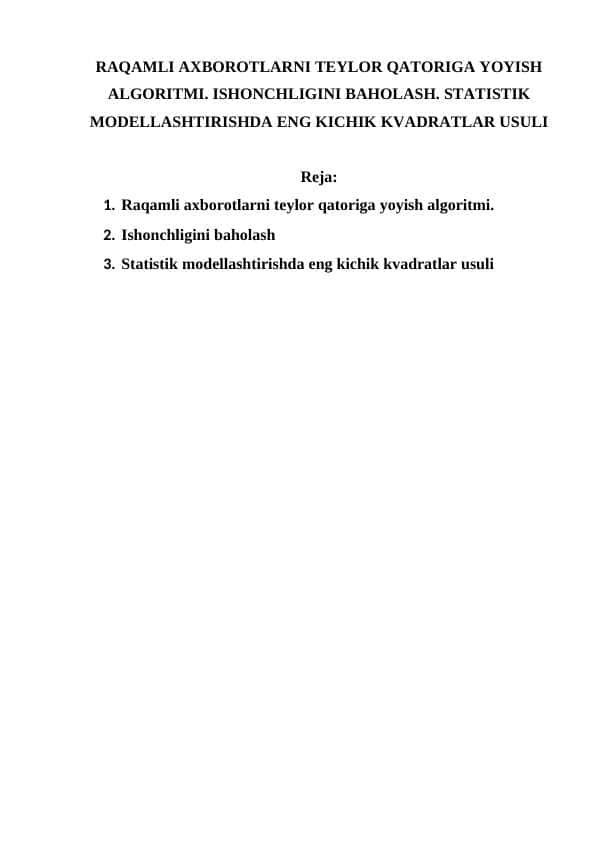 RAQAMLI AXBOROTLARNI TEYLOR QATORIGA YOYISH ALGORITMI. ISHONCHLIGINI BAHOLASH. STATISTIK MODELLASHTIRISHDA ENG KICHIK KVADRATLAR USULI
