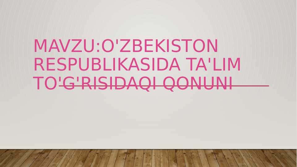 O'zbekiston Respublikasida ta'lim to'g'risidagi qonuni