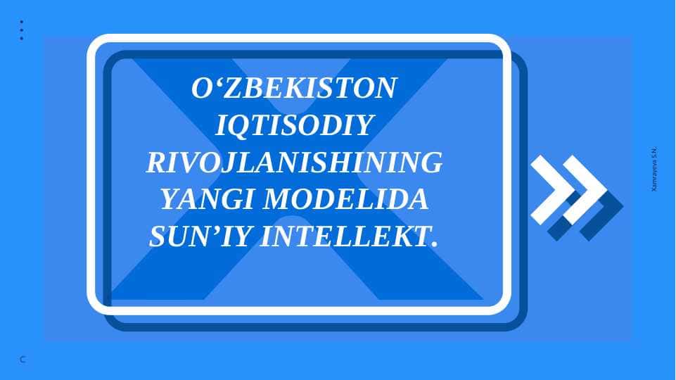O‘ZBEKISTON IQTISODIY RIVOJLANISHINING YANGI MODELIDA SUN’IY INTELLEKT. pptx