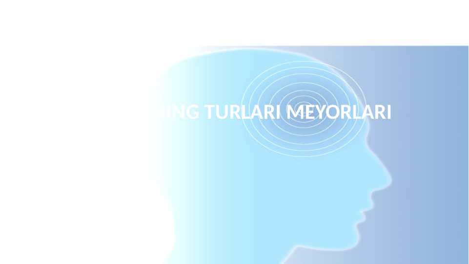 TESTLARNING TURLARI MEYORLARI (psixologiya) mavzusida slayd