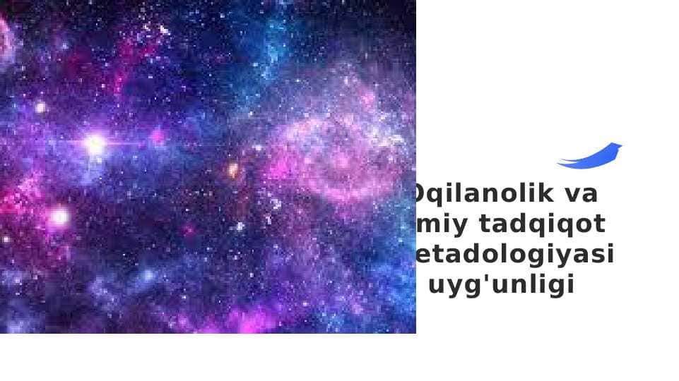 Oqilanolik va ilmiy tadqiqot metadologiyasi uyg'unligi