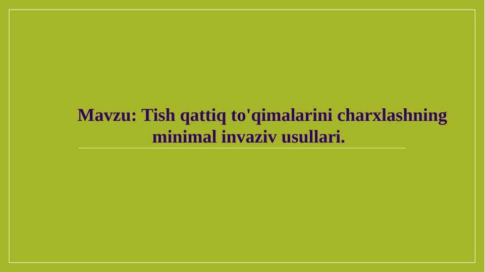 Tish qattiq to'qimalarini charxlashning minimal invaziv usullari
