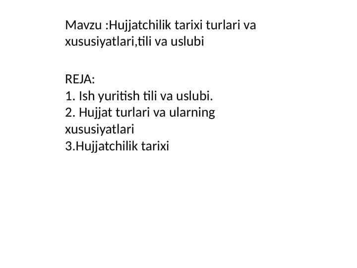 Hujjatchilik tarixi turlari va xususiyatlari,tili va uslubi